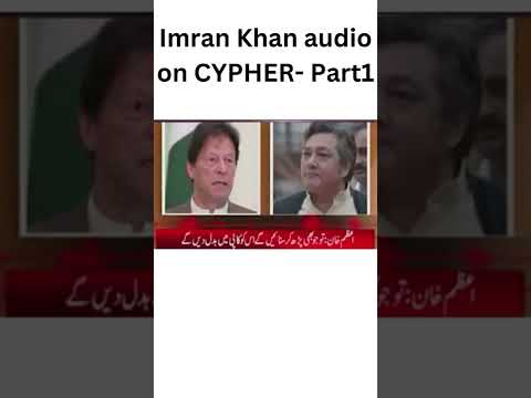 Imran Khan audio on CYPHER- Part 1