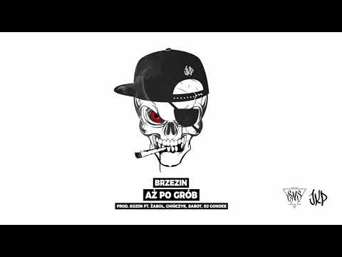 BRZEZIN - 8. AŻ PO GRÓB FT. ŻABOL, CHIŃCZYK, SABOT, DJ GONDEK (PROD. KOZIM)
