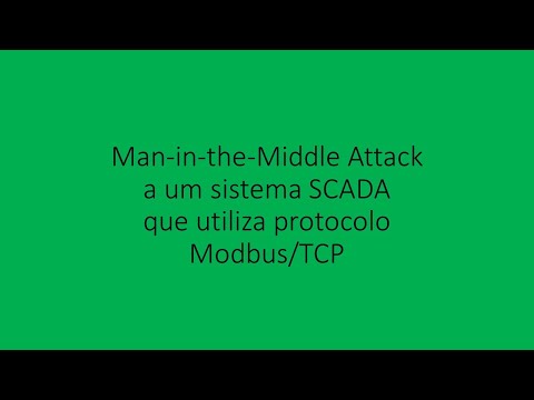 Simulação de um ataque Man in the Middle a um sistema SCADA que utiliza protocolo Modbus/TCP