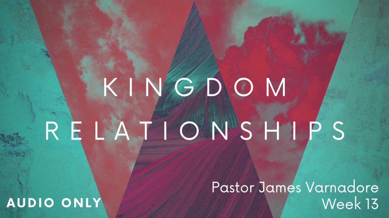 Kingdom Relationships: Relationship Lessons Part III