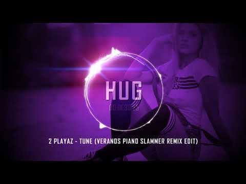 2 Playaz - Tune (Veranos Piano Slammer Remix Edit)