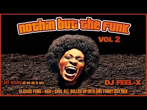 Dj Feel X - Nuthin But The Funk Vol 2 ????Timeless Funk, Soul & R&B ????