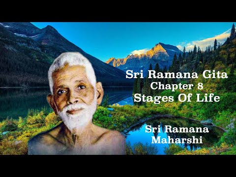Ramana Gita ~ Chapter 8 ~ Stages Of Life ~ Bachelor, Householder, Living Detached, Ascetic