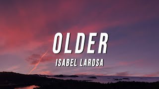 Isabel LaRosa - Older (Lyrics)