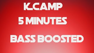 K Camp - 5 Minutes (Bass Boosted)