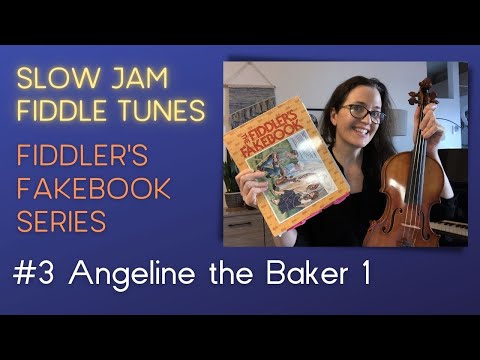 Angeline the Baker 1  - SLOW VERSION (Fiddler's Fakebook)
