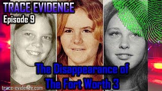 Trace Evidence - 009 - The Disappearance of the Fort Worth Three