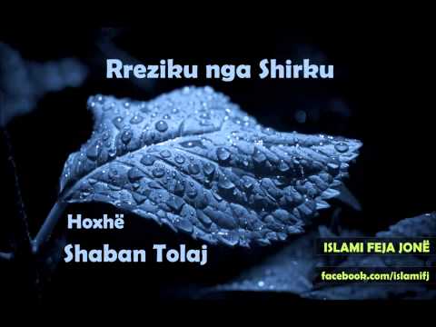Rreziku nga Shirku {Hutbe} - Shaban Tolaj