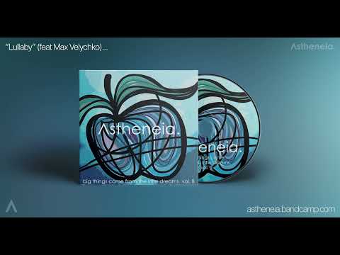 Astheneia. - Lullaby (feat Max Velychko)