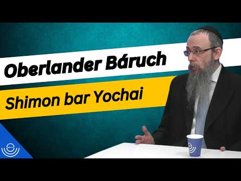 Pirkadat: Oberlander Báruch – Shimon bar Yochai