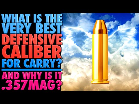 What is the BEST Defensive Caliber for Carry?...& Why is it .357magnum?