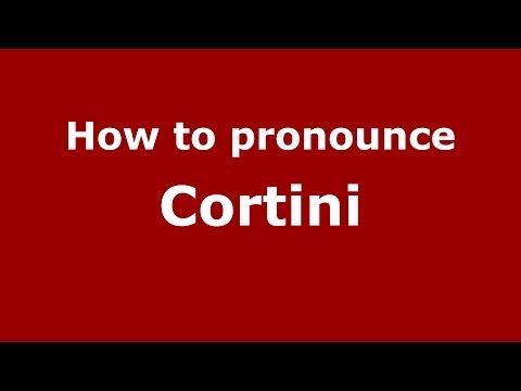 How to pronounce Cortini (Italian/Italy) - PronounceNames.com