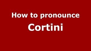 How to pronounce Cortini
