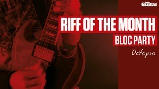 Bloc Party - Octopus guitar lesson - Riff Of The Month