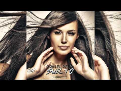 Con El Pelo Suelto - Lokario Style - Prod. Jona Records
