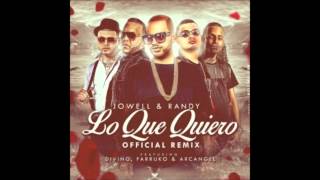 Lo Que Quiero (Official Remix) - Jowell &amp; Randy Ft Divino, Farruko, Arcangel