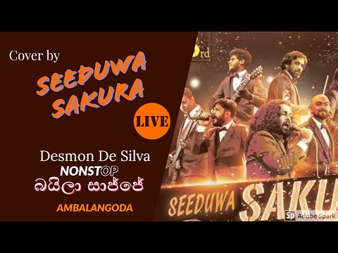 DESMON DE SILVA NONSTOP | BAILA SAJJE | SEEDUWA SAKURA | COVER | LIVE RECORDED | AMBALANGODA | 2016