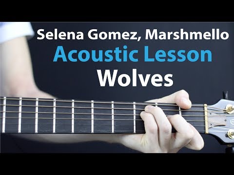 Wolves - Selena Gomez, Marshmello: Acoustic Guitar Lesson/Tutorial 🎸How To Play Chords/Rhythms