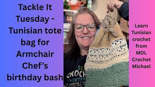 Tackle It Tuesday - Tunisian Tote and things