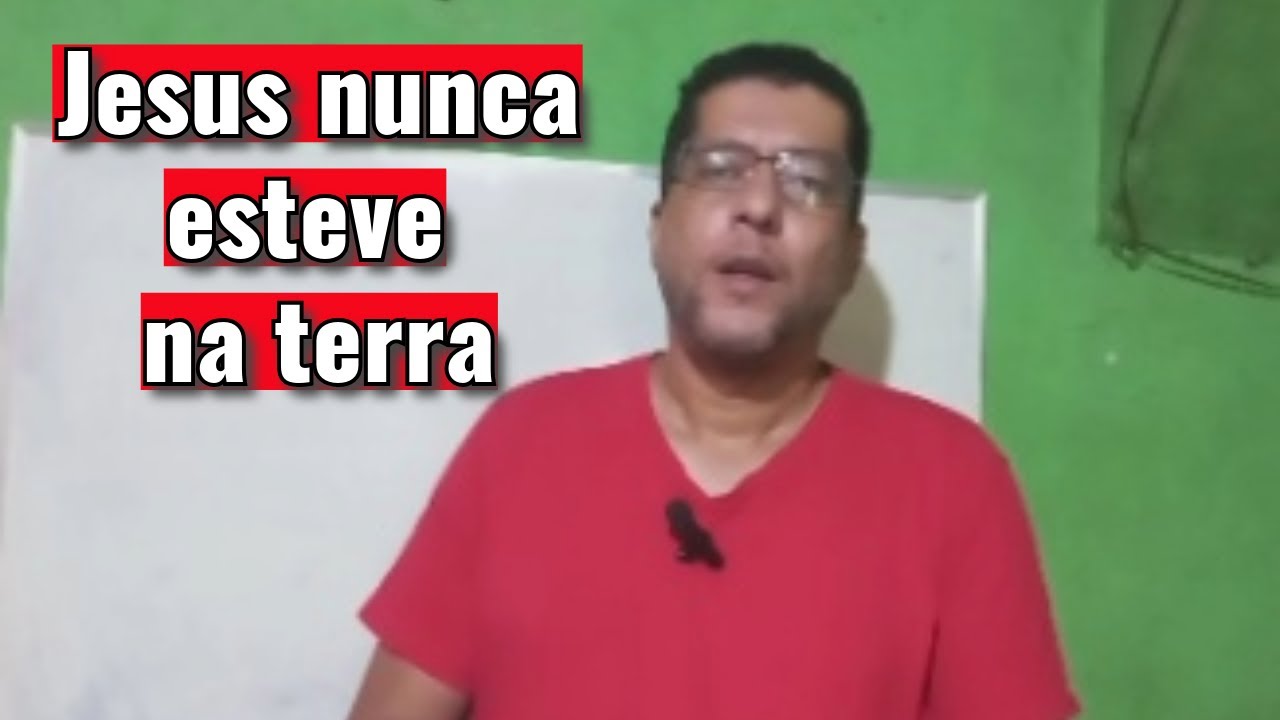 Jesus nunca esteve na terra