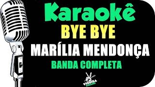 🎤 Karaokê - Marília Mendonça - BYE BYE- (Banda Completa)