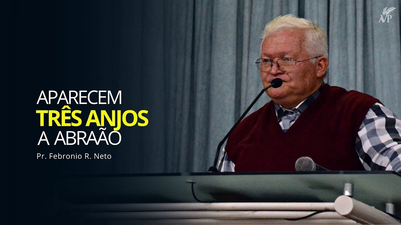 Aparecem Três Anjos a Abraão | Pr. Febronio Rodrigues Neto |  20/03/2022