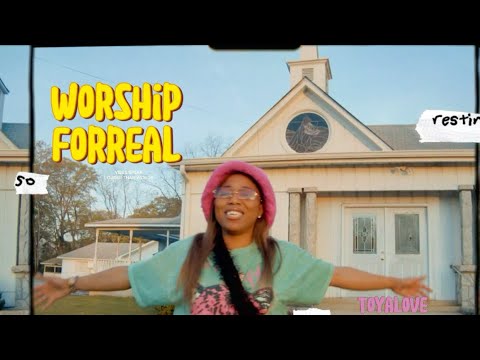 Toyalove: Worship Forreal Music Video