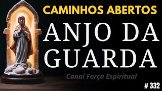 Anjo da Guarda: Oração Forte para Destravar Caminhos, Romper Correntes e Trazer Paz