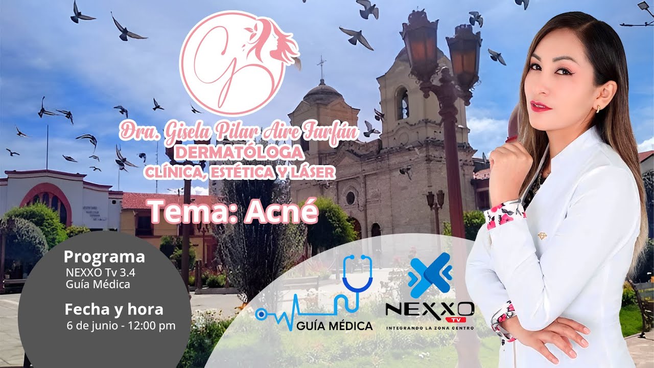 Acné (Entrevista - Guía médica) - Dra. Gisela Pilar Aire Farfán