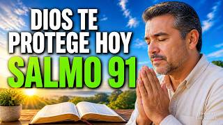 Oración de la Mañana con el SALMO 91 | DIOS TE PROTEGE y TE LIBRA de TODO MAL HOY
