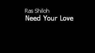Ras Shiloh - Need Your Love