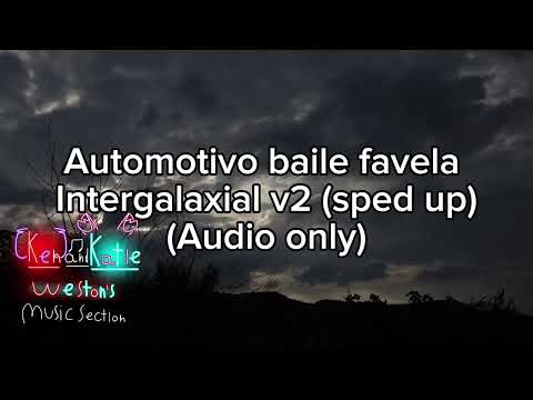 Automotivo baile favela Intergalaxial v2 (sped up) (edit audio)