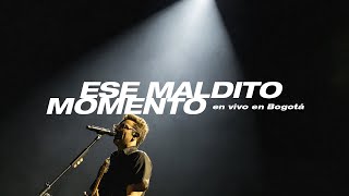 No Te Va Gustar - Ese Maldito Momento (En vivo en Bogotá)
