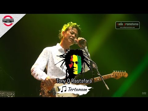 Tony Q Rastafara "Tertanam" (Live Concert)