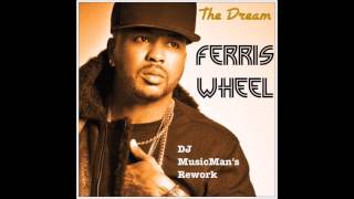 THE DREAM -  FERRIS WHEEL ( DJ MUSICMAN&#39;S REWORK )