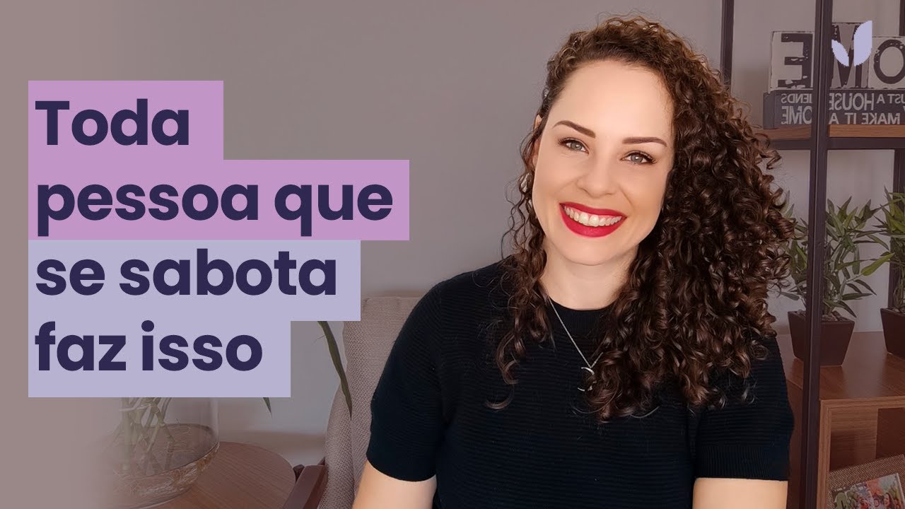 Autossabotagem: como mudar esse padrão? | Jhanda Siqueira