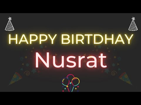 Happy Birthday to Nusrat - Birthday Wish From Birthday Bash