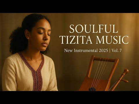 New Instrumental Music Volume 7 | ክላሲካል ሙዚቃ ቁጥር 7 | 2025 | Soulful  Melodies