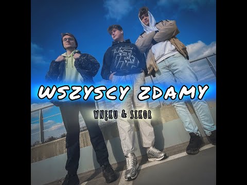 Wnęku & Sikor | Wszyscy Zdamy (Prod. Sikor)