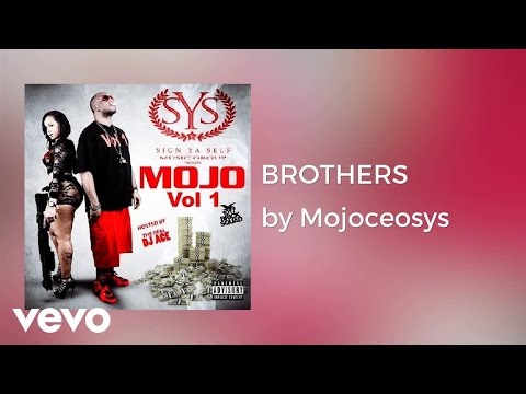 Mojoceosys - BROTHERS (AUDIO) ft. Zone Tony,Kash