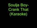 Soulja Boy- Crank That( Karaoke) 