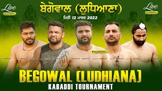 Begowal (Ludhiana) Kabaddi Tournament 12 March 2022