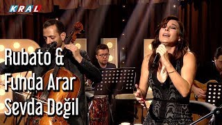 Rubato & Funda Arar - Sevda Değil