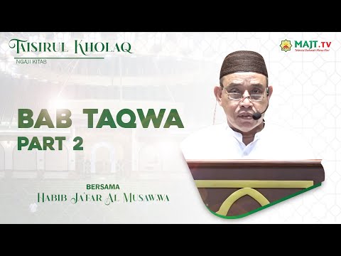 Ngaji Kitab Taisirul Kholaq "Bab Taqwa part 2" - Habib Jafar Al Musawwa