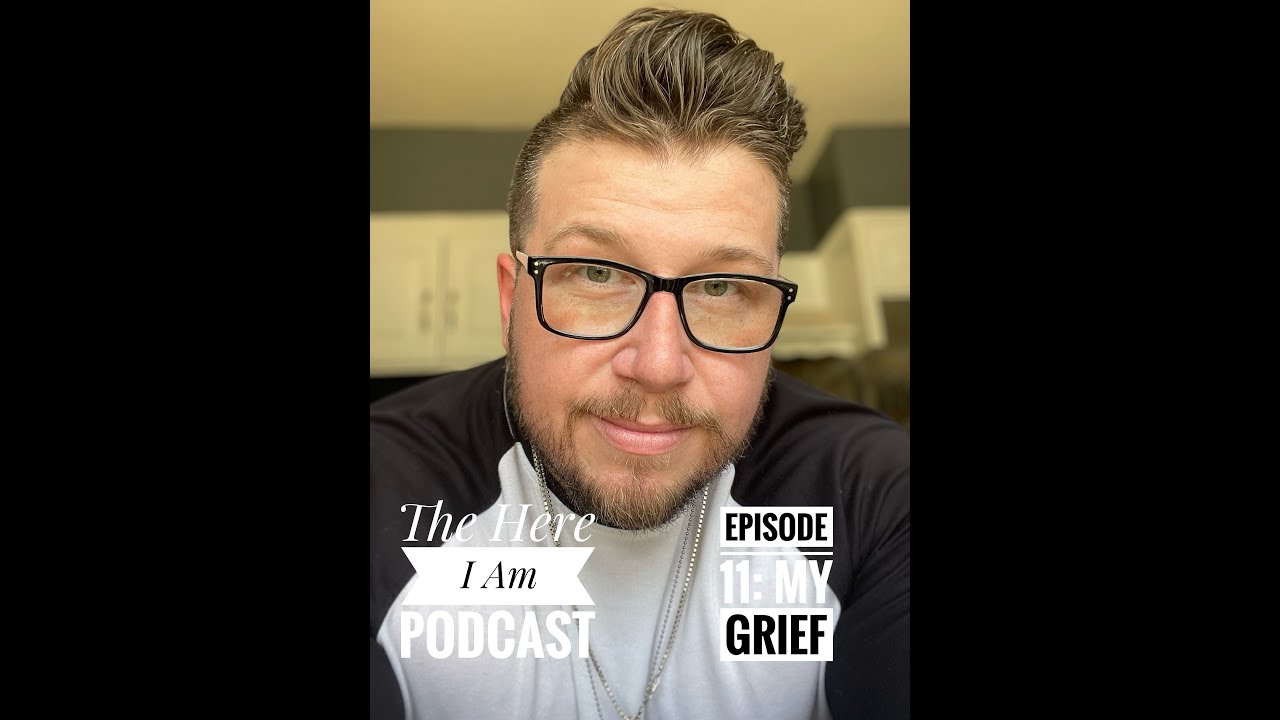Episode 11: My Grief