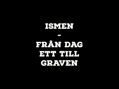Ismen - Från dag ett till graven