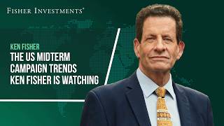 The US Midterm Campaign Trends Ken Fisher Is Watching