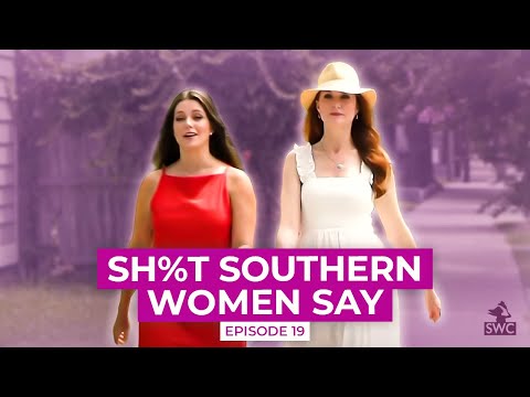 Sh%t Southern Women Say, Episode 19