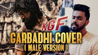 KGF - GARBADHI | Ananya Bhat, Ravi Basrur, Yash (Male Cover)