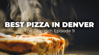 We Found the Best Pizza in Denver
